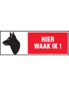 BORD 330X120MM 'HIER WAAK IK!'